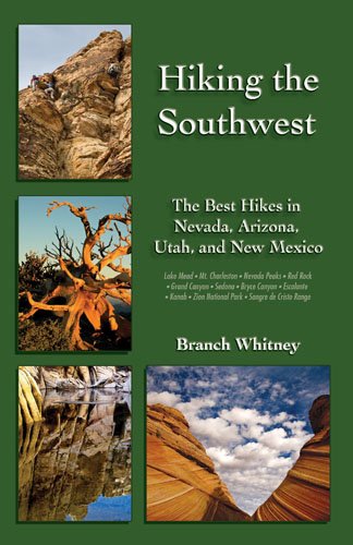 Hiking The Southwest The Best Hikes In Nevada Arizona Utah And New Mexico Branch Whitney