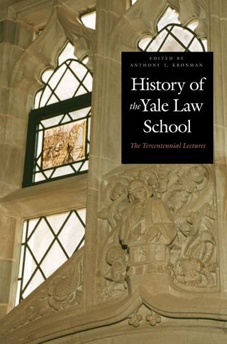 History Of The Yale Law School First Edition Anthony T Kronman