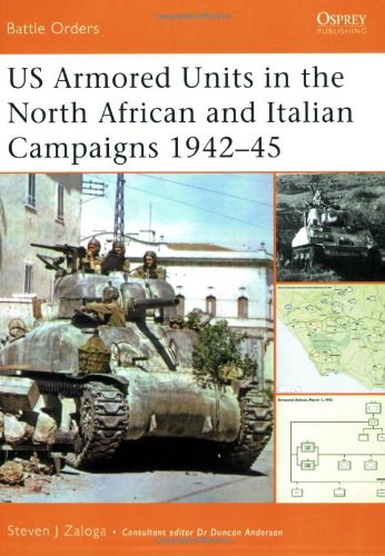 Us Armored Units In The North Africa And Italian Campaigns 194245 First Steven J Zaloga