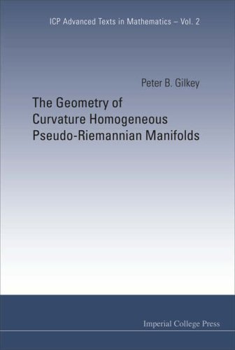 The Geometry Of Curvature Homogeneous Pseudoriemannian Manifolds First Edition Peter B Gilkey