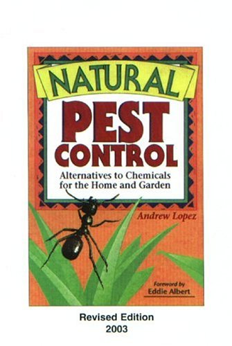 Natural Pest Control Revised Edition 3 Revised Andrew Lopez