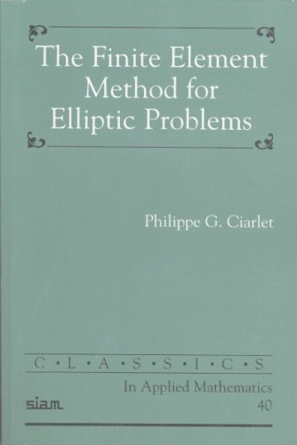 The Finite Element Method For Elliptic Problems 2nd Philippe G Ciarlet