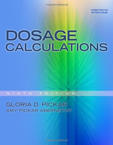 Dosage Calculations 9th Gloria D Pickar Amy Pickarabernethy