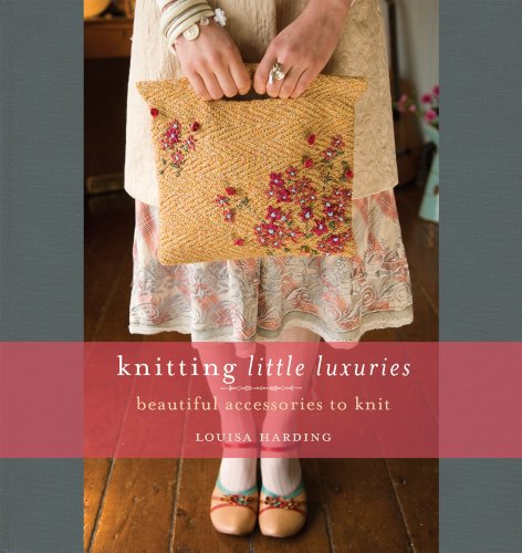 Knitting Little Luxuries First Edition Louisa Harding