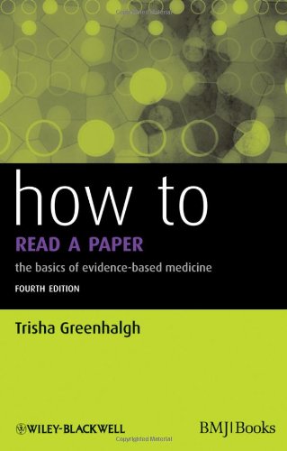 How To Read A Paper The Basics Of Evidencebased Medicine 4th Edition Trisha Greenhalgh