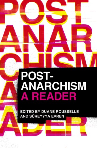 Postanarchism A Reader Duane Rousselle Editor Sreyyya Evren Editor