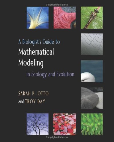 A Biologists Guide To Mathematical Modeling In Ecology And Evolution Sarah P Otto
