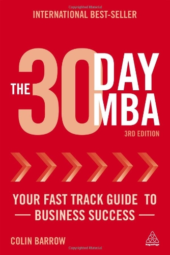 The 30 Day Mba Your Fast Track Guide To Business Success Third Edition Colin Barrow