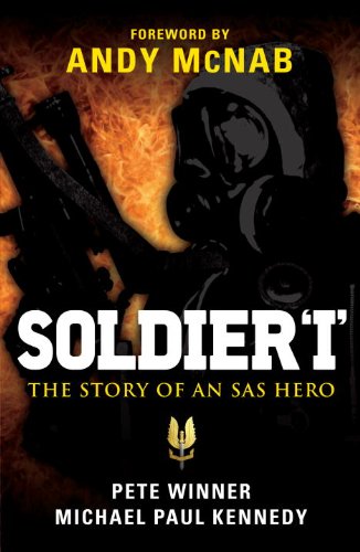 Soldier I The Story Of An Sas Hero From Mirbat To The Iranian Embassy Siege And Beyond 1st Printing Michael Paul Kennedy