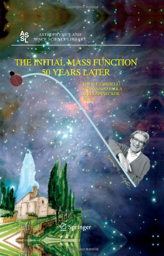 The Initial Mass Function 50 Years Later 2005th Edition Edvige Corbelli