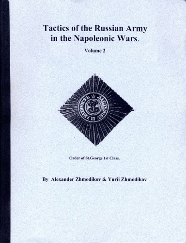 Tactics Of The Russian Army In The Napoleonic Wars Volume 2 Alexander Zhmodikov Yuri Zhmodikov