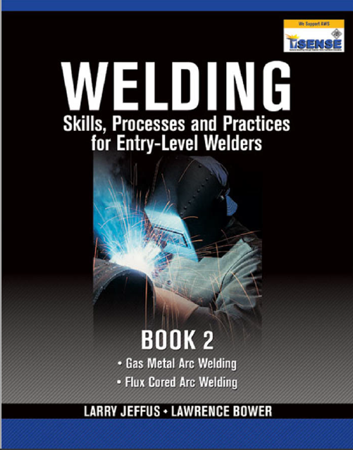 Welding Skills Processes And Practices For Entrylevel Welders Book 2 1st Edition Larry Jeffus