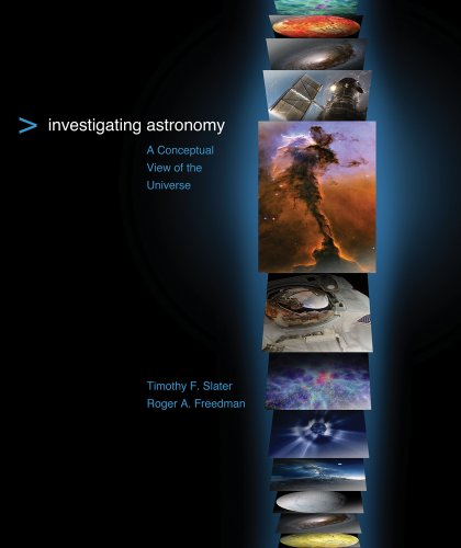 Investigating Astronomy A Conceptual View Of The Universe First Edition Timothy F Slater