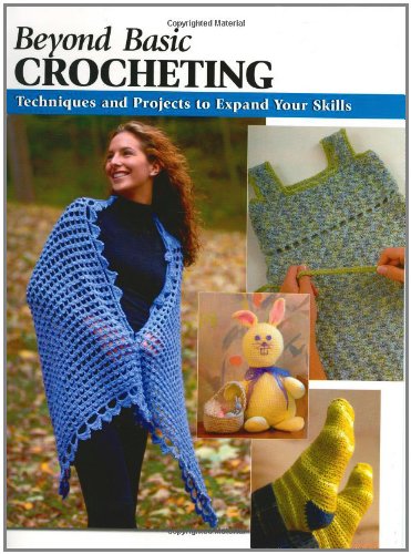 Beyond Basic Crocheting Techniques And Projects To Expand Your Skills Sharon Hernes Silverman