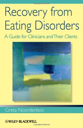 Recovery From Eating Disorders A Guide For Clinicians And Their Clients 1st Edition Greta Noordenbos