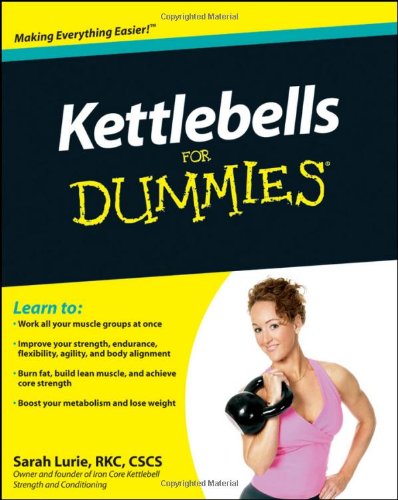 Kettlebells For Dummies 1st Edition Sarah Lurie
