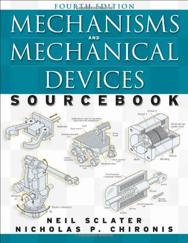 Mechanisms And Mechanical Devices Sourcebook Fourth Edition 4th Edition Neil Sclater