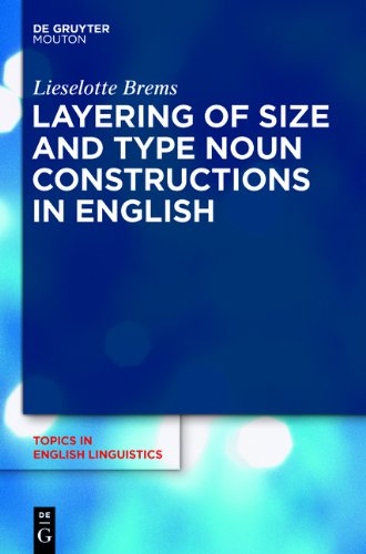 Layering Of Size And Type Noun Constructions In English Lieselotte Brems