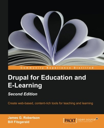 Drupal For Education And Elearning Second Edition 2nd Edition James G Robertson