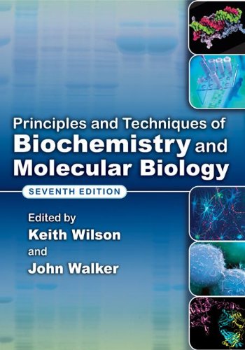 Principles And Techniques Of Biochemistry And Molecular Biology 7th Edition Keith Wilson