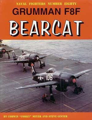 Grumman F8f Bearcat Naval Fighters 80 Steve Ginter Corwin Corky Meyer