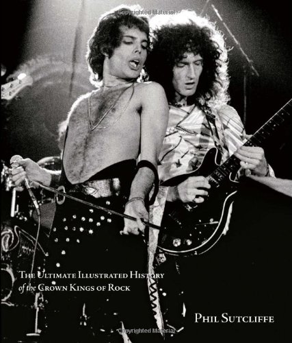 Queen The Ultimate Illustrated History Of The Crown Kings Of Rock First Phil Sutcliffe
