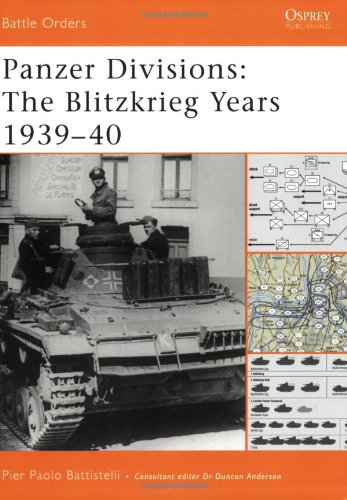 Panzer Divisions The Blitzkrieg Years 193940 First Edition Pier Battistelli