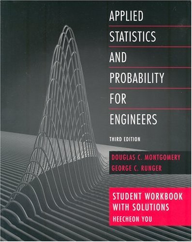 Applied Statistics And Probability For Engineers Student Workbook With Solutions 3rd Edition Douglas C Montgomery