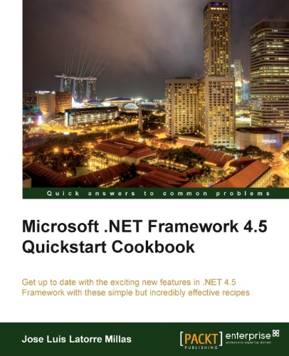Microsoft Net Framework 45 Quickstart Cookbook Jose Luis Latorre Millas