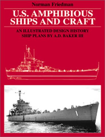 Us Amphibious Ships And Craft An Illustrated Design History Norman Friedman