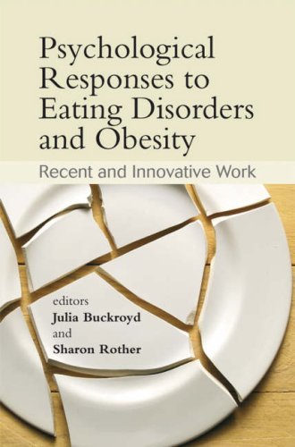 Psychological Responses To Eating Disorders And Obesity Recent And Innovative Work 1st Edition Julia Buckroyd