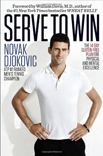 Serve To Win The 14day Glutenfree Plan For Physical And Mental Excellence 1st Edition Novak Djokovic