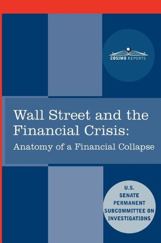 Wall Street And The Financial Crisis Anatomy Of A Financial Collapse Senate Subcommittee On Investigations