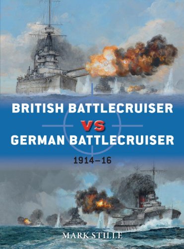 British Battlecruiser Vs German Battlecruiser 191416 Osprey Duel 56 Mark Stille