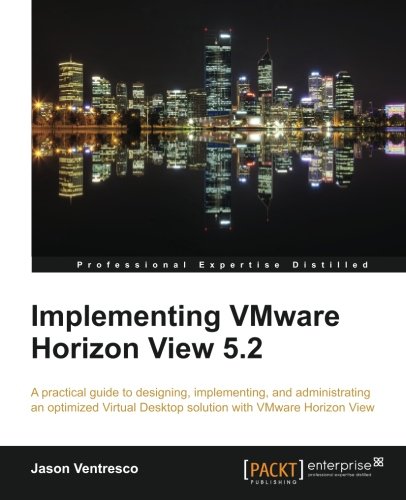 Implementing Vmware Horizon View 52 Jason Ventresco