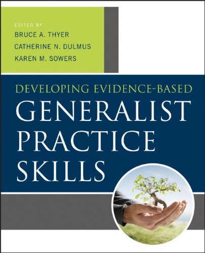 Developing Evidencebased Generalist Practice Skills 1st Edition Bruce A Thyer