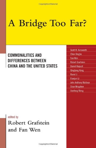 A Bridge Too Far Commonalities And Differences Between China And The United States Robert Grafstein