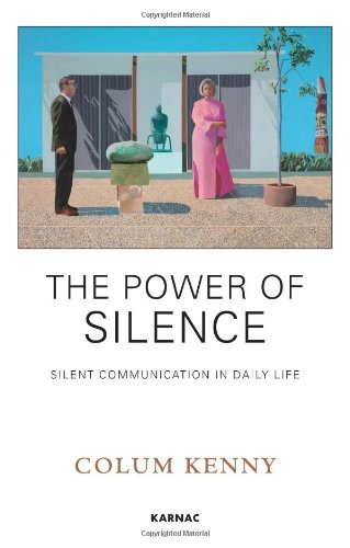 The Power Of Silence Silent Communication In Daily Life Colum Kenny