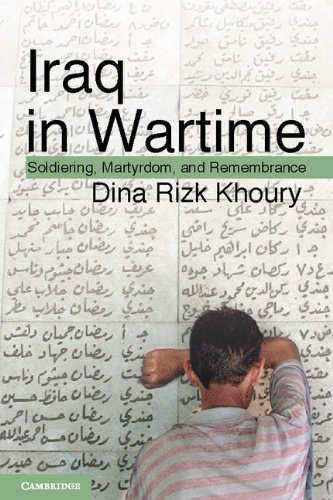 Iraq In Wartime Soldiering Martyrdom And Remembrance Dina Rizk Khoury
