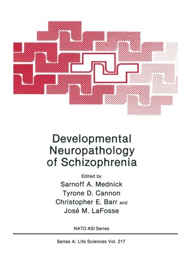 Developmental Neuropathology Of Schizophrenia Softcover Reprint Of The Original 1st Ed 1991 Sarnoff A Mednick