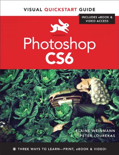 Photoshop Cs6 Visual Quickstart Guide 1st Edition Elaine Weinmann