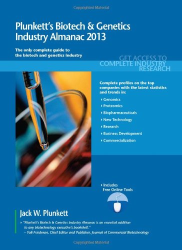 Plunketts Biotech Genetics Industry Almanac 2013 Biotech Genetics Industry Market Research Statistics Trends Leading Companies 1st Edition Jack W Plunkett