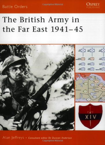 The British Army In The Far East 194145 1st Edition Alan Jeffreys