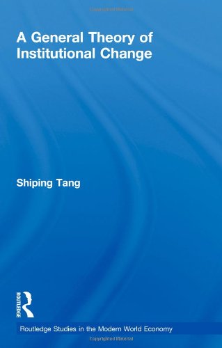 A General Theory Of Institutional Change 1st Edition Shiping Tang