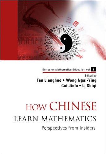 How Chinese Learn Mathematics Perspectives From Insiders Fan Lianghuo