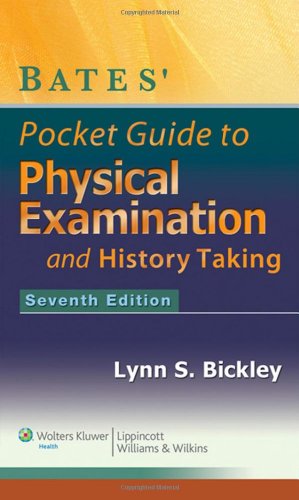 Bates Pocket Guide To Physical Examination And History Taking Seventh North American Edition Lynn Bickley Md