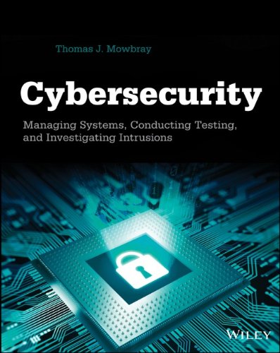 Cybersecurity Managing Systems Conducting Testing And Investigating Intrusions 1st Edition Thomas J Mowbray