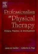 Professionalism In Physical Therapy History Practice And Development 1e 1st Edition Laura Lee Dolly Swisher Pt Phd