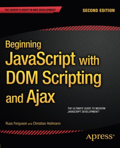 Beginning Javascript With Dom Scripting And Ajax Second Editon 2nd Edition Russ Ferguson