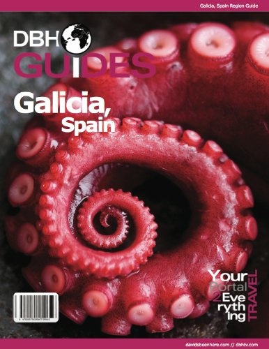 Galicia Spain Regional Travel Guide 2013 Attractions Restaurants And More David Hoffmann